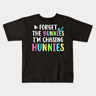 Forget The Bunnies I'm Chasing Hunnies, Funny Easter Day Quote Gift Kids T-Shirt